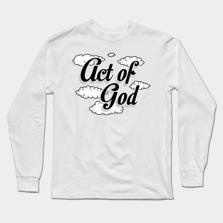 Act of God Long Sleeve T-Shirt